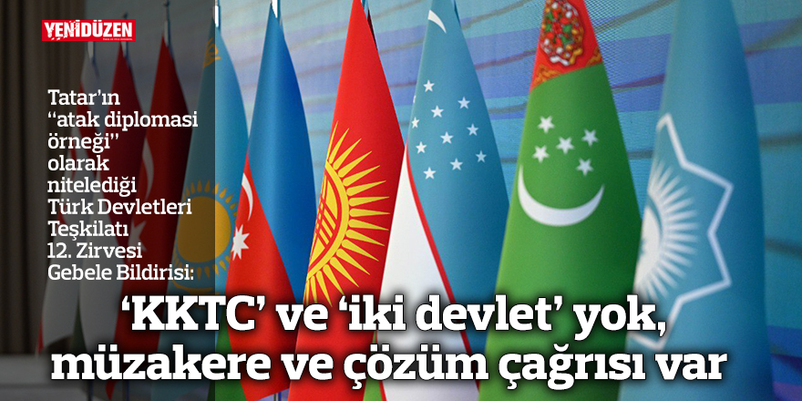 ‘KKTC’ ve ‘iki devlet’ yok, müzakere ve çözüm çağrısı var