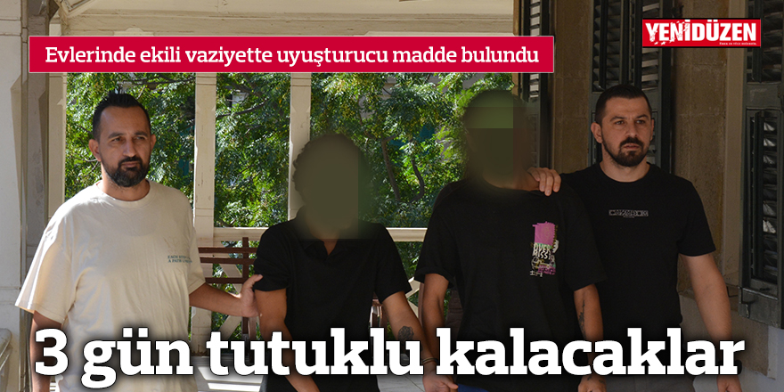 3 gün tutuklu kalacaklar