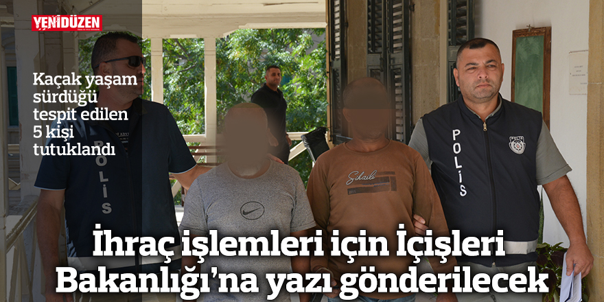 İhraç işlemleri için İçişleri Bakanlığı’na yazı gönderilecek