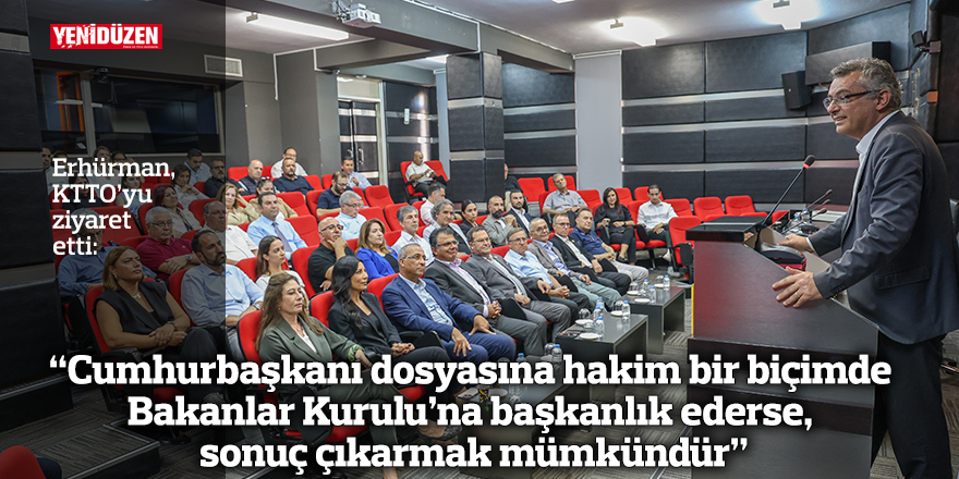 “Cumhurbaşkanı dosyasına hakim bir biçimde Bakanlar Kurulu’na başkanlık ederse, sonuç çıkarmak mümkündür”