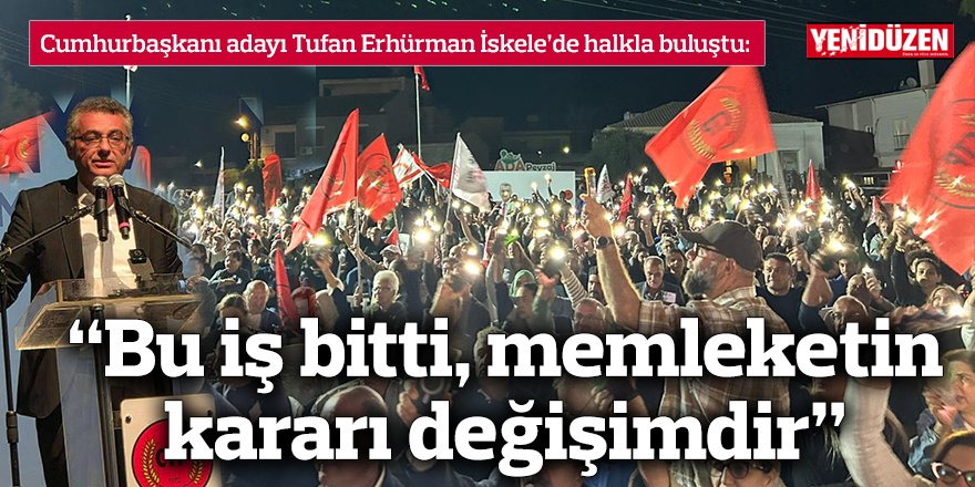 “Bu iş bitti, memleketin kararı değişimdir”