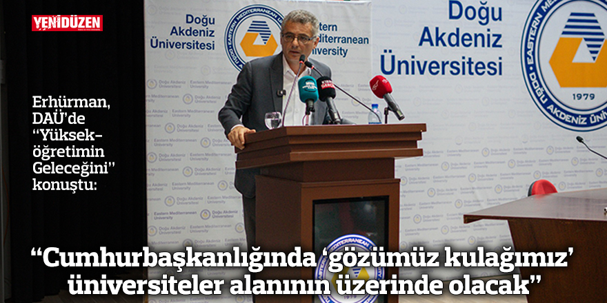 “Cumhurbaşkanlığında ‘gözümüz kulağımız’ üniversiteler alanının üzerinde olacak”