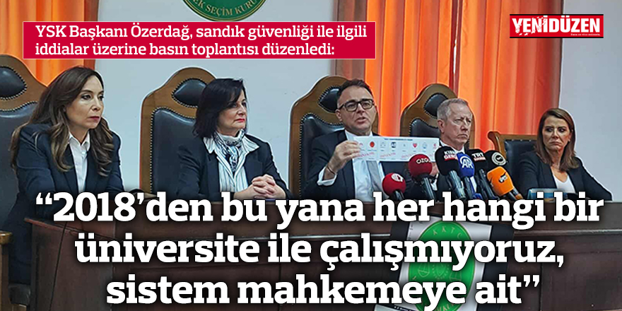 "2018'den bu yana her hangi bir üniversite ile çalışmıyoruz, sistem mahkemeye ait"