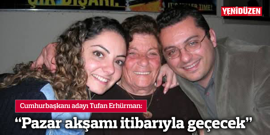 “Pazar akşamı itibarıyla geçecek”