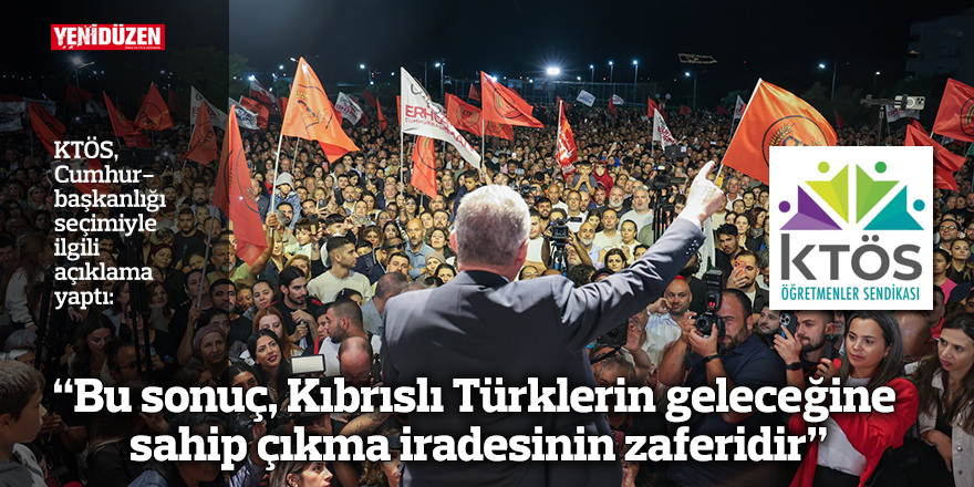 "Bu sonuç, Kıbrıslı Türklerin kendi geleceğine sahip çıkma iradesinin zaferidir"