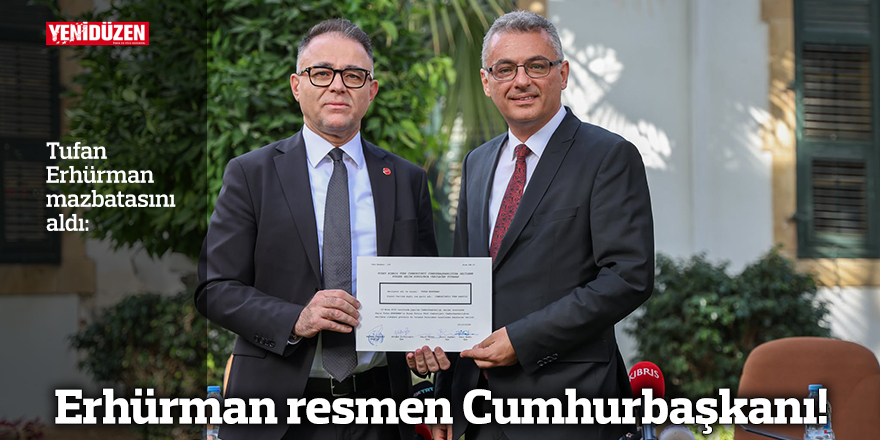 Erhürman resmen Cumhurbaşkanı!