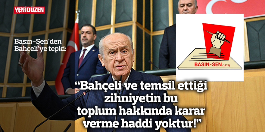 “Bahçeli ve temsil ettiği zihniyetin bu  toplum hakkında karar verme haddi yoktur”