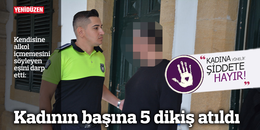 Kadının başına 5 dikiş atıldı