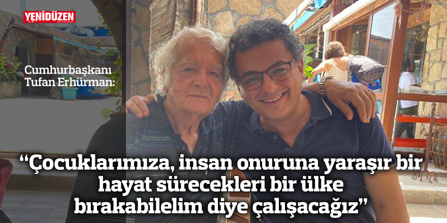 “Çocuklarımıza, insan onuruna yaraşır bir  hayat sürecekleri bir ülke bırakabilelim çalışacağız”