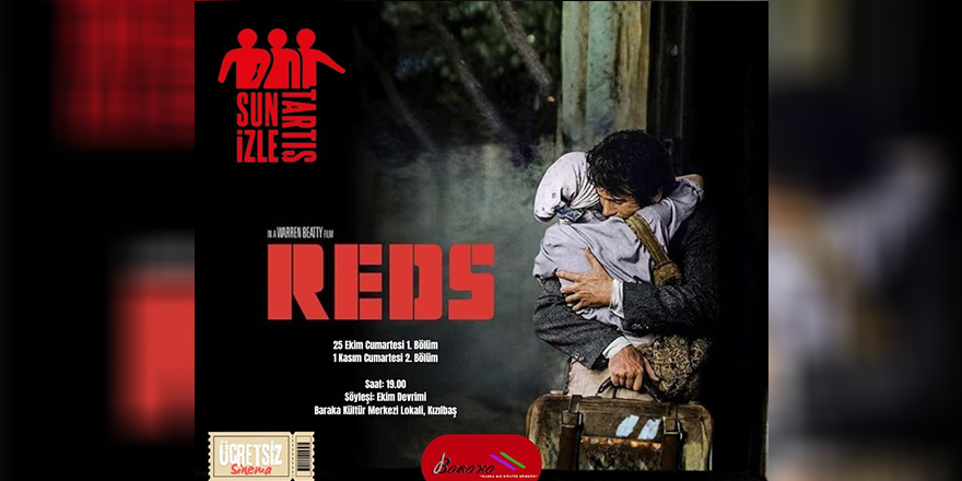 Baraka’da “Kızıllar” gösterilecek