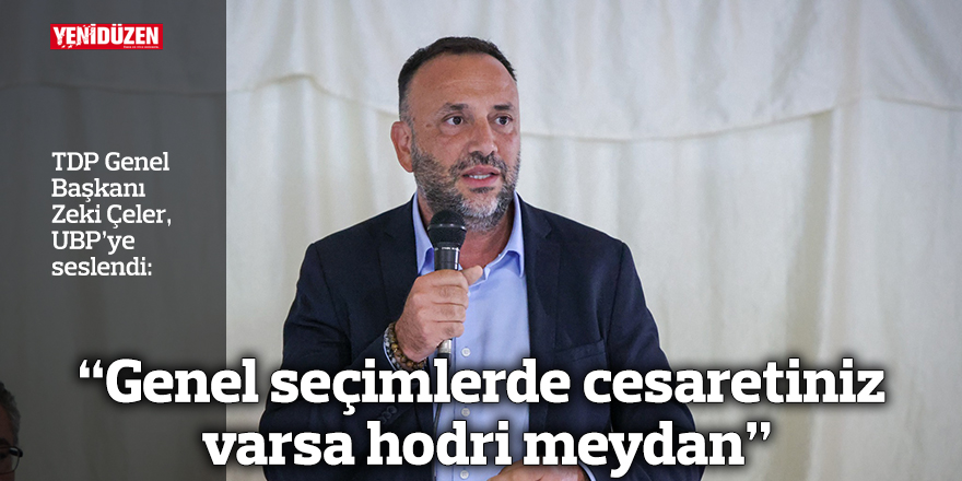 “Genel seçimlerde cesaretiniz varsa hodri meydan”