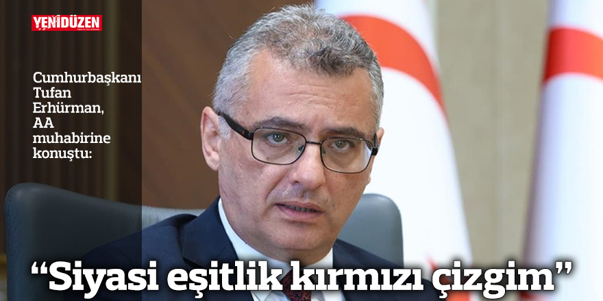 “Siyasi eşitlik kırmızı çizgim”