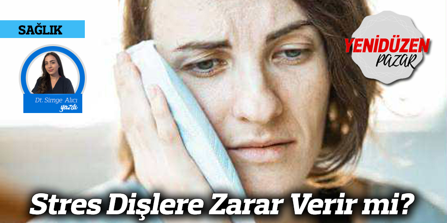Stres Dişlere Zarar Verir mi?