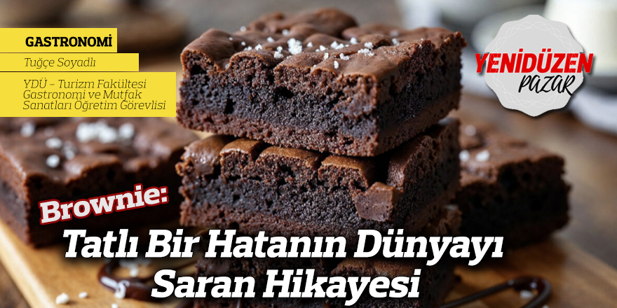 Brownie: Tatlı Bir Hatanın Dünyayı Saran Hikayesi