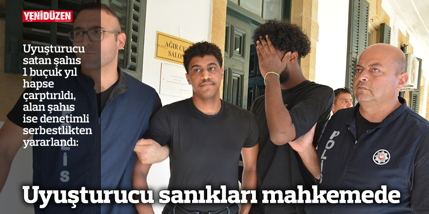 Uyuşturucu sanıkları mahkemede