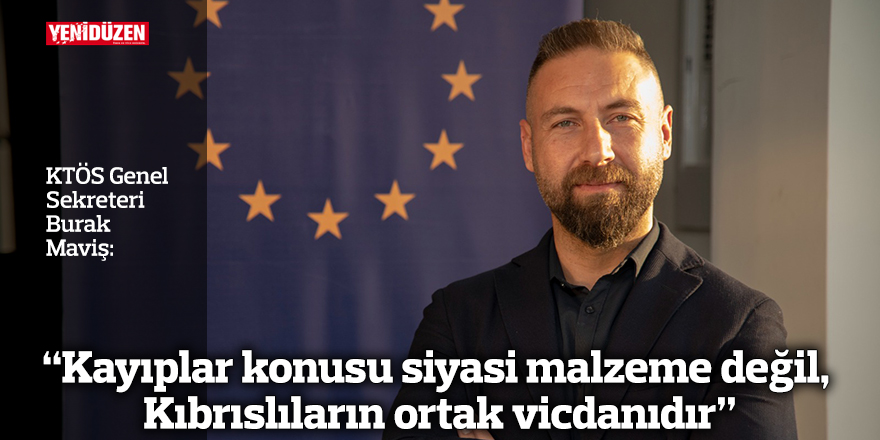 Maviş: “Kayıplar konusu siyasi malzeme değil, Kıbrıslıların ortak vicdanıdır”