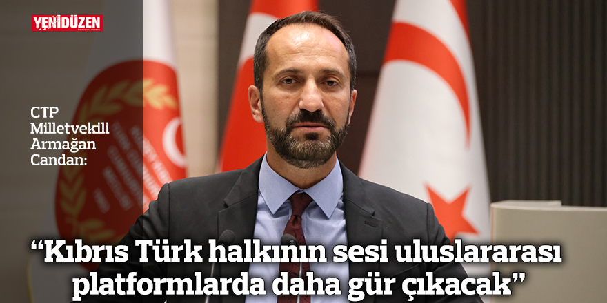 “Kıbrıs Türk halkının sesi uluslararası platformlarda daha gür çıkacak”