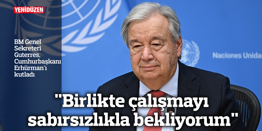 "Birlikte çalışmayı sabırsızlıkla bekliyorum"