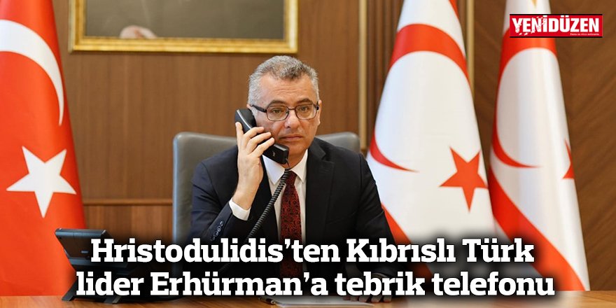 Hristodulidis’ten Kıbrıslı Tük lider Erhürman’a tebrik telefonu