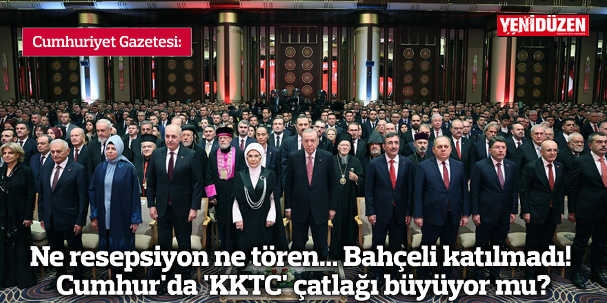 Ne resepsiyon ne tören... Bahçeli katılmadı! Cumhur'da 'KKTC' çatlağı büyüyor mu?