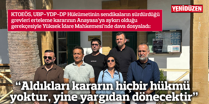 “Aldıkları kararın hiçbir hükmü  yoktur, yine yargıdan dönecektir”