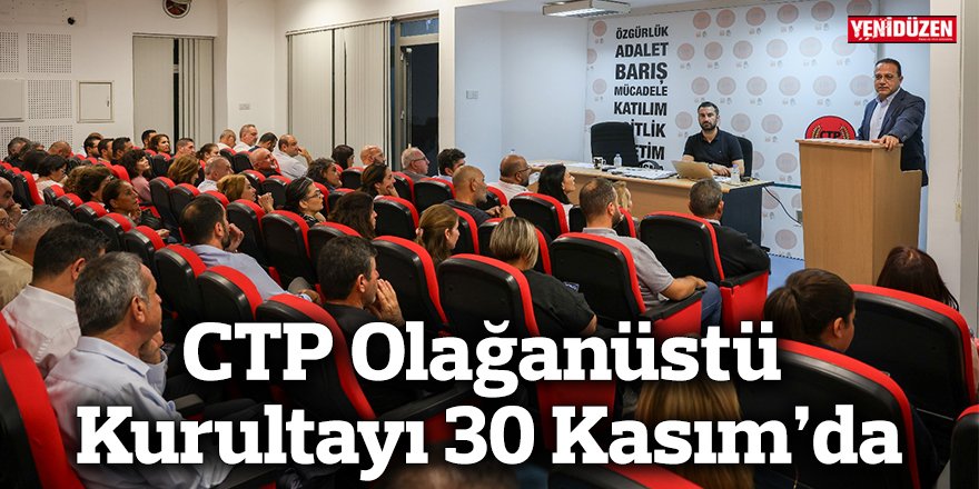 CTP Olağanüstü Kurultayı 30 Kasım’da
