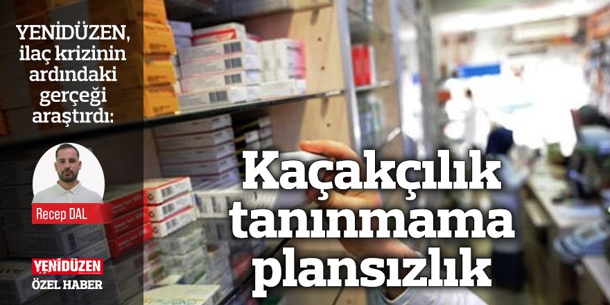 Kaçakçılık, tanınmama ve plansızlık
