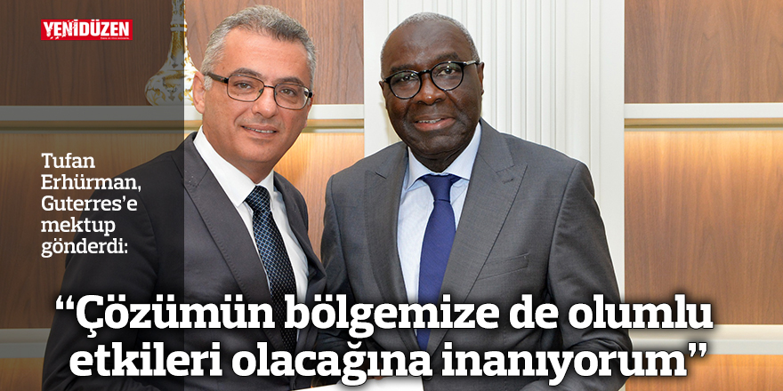 "Çözümün bölgemize de olumlu etkileri olacağına inanıyorum”