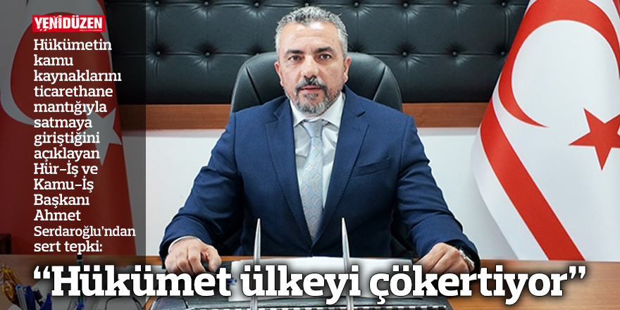 “Hükümet ülkeyi çökertiyor”