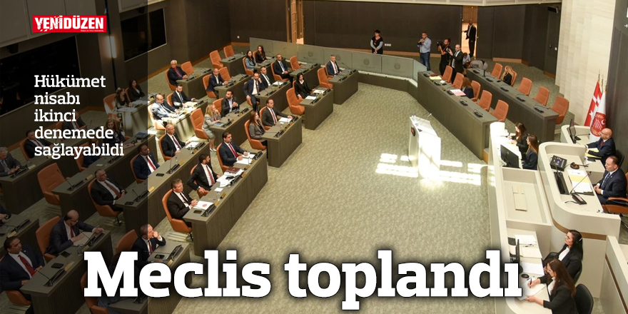 Meclis toplandı