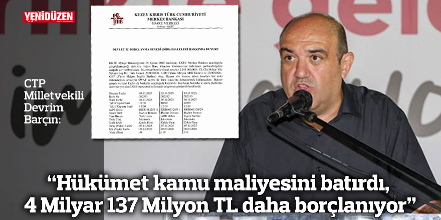 “UBP-DP-YDP hükümeti kamu maliyesini batırdı, 4 Milyar 137 Milyon TL daha borçlanıyor”