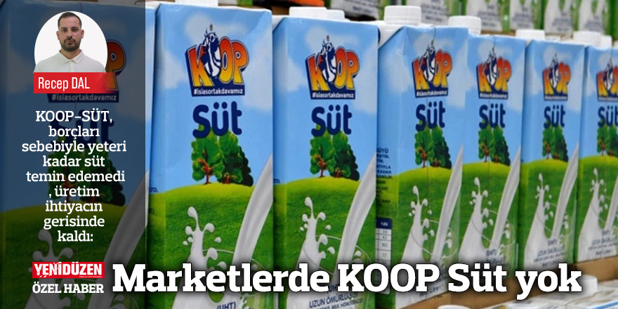 Marketlerde KOOP Süt yok