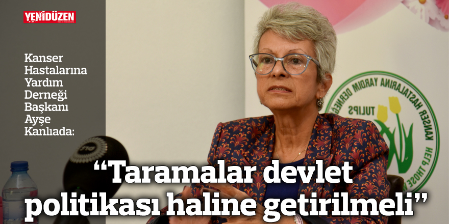 “Taramalar devlet politikası haline getirilmeli”