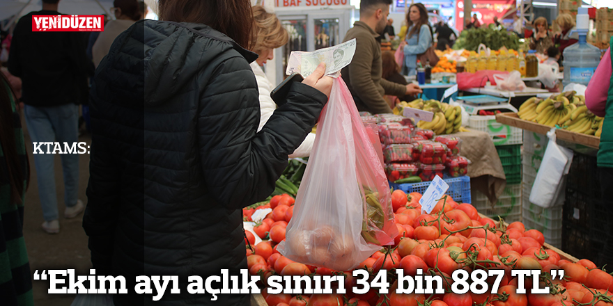 KTAMS: "Ekim ayı açlık sınırı 34 bin 887 TL"