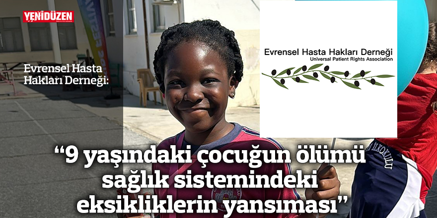 “9 yaşındaki çocuğun ölümü sağlık  sistemindeki eksikliklerin yansıması”