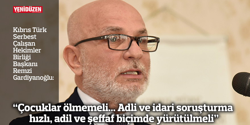 Gardiyanoğlu: "Çocuklar ölmemeli... Adli ve idari soruşturma hızlı, adil ve şeffaf biçimde yürütülmeli"
