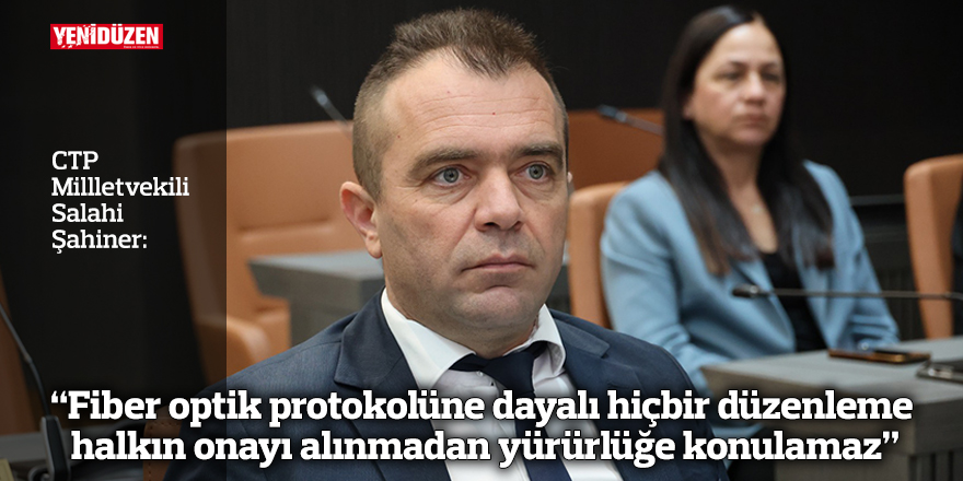 “Fiber optik protokolüne dayalı hiçbir düzenleme halkın onayı alınmadan yürürlüğe konulamaz”