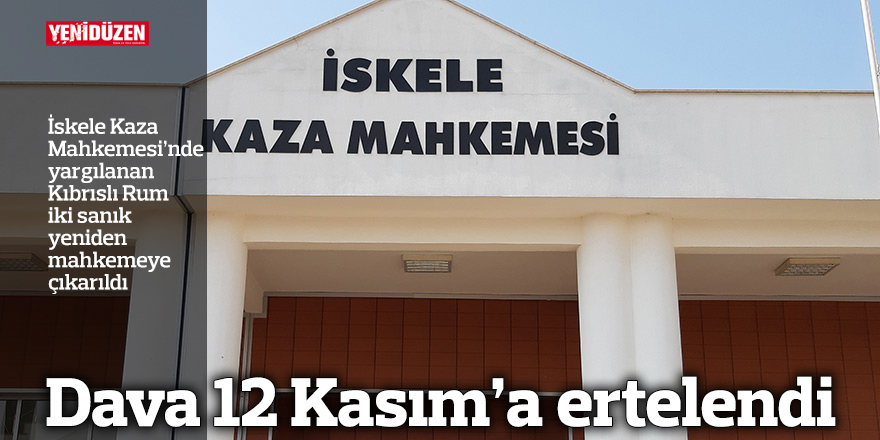 Dava 12 Kasım’a ertelendi
