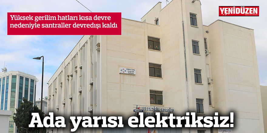 Ada yarısı elektriksiz!