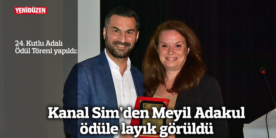 Kanal Sim’den Meyil Adakul ödüle layık görüldü