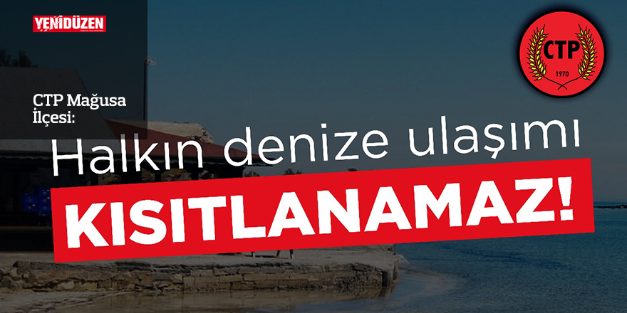 "Halkın denize ulaşımı kısıtlanamaz"