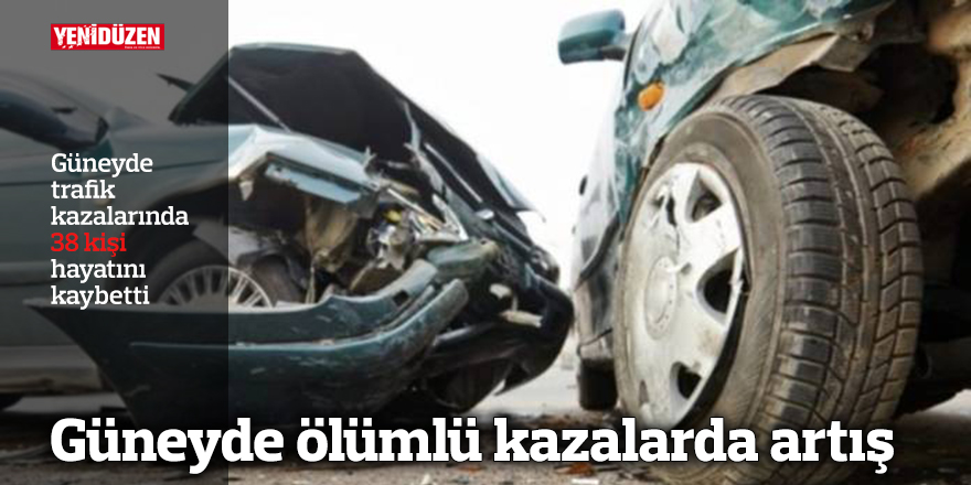 Güneyde trafik kazalarında 38 kişi hayatını kaybetti
