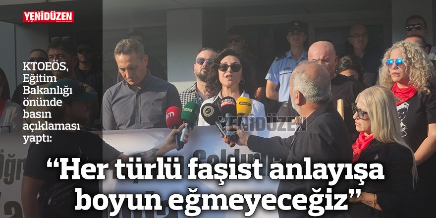 “Her türlü faşist anlayışa boyun eğmeyeceğiz”