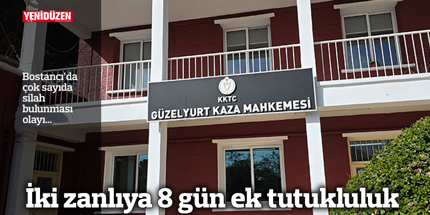 İki zanlıya 8 gün ek tutukluluk
