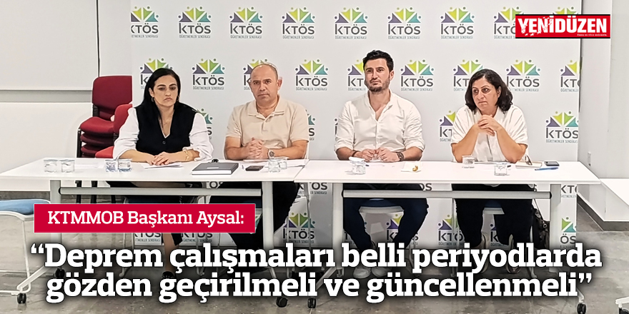 “Deprem çalışmaları belli periyodlarda gözden geçirilmeli ve güncellenmeli”