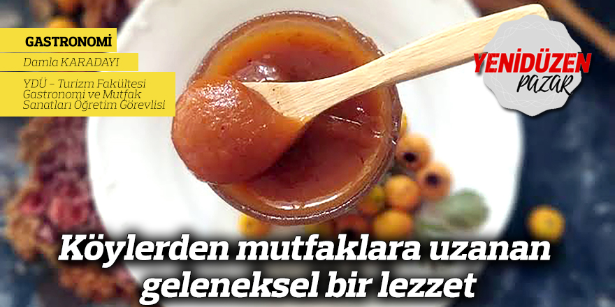 Köylerden mutfaklara uzanan geleneksel bir lezzet