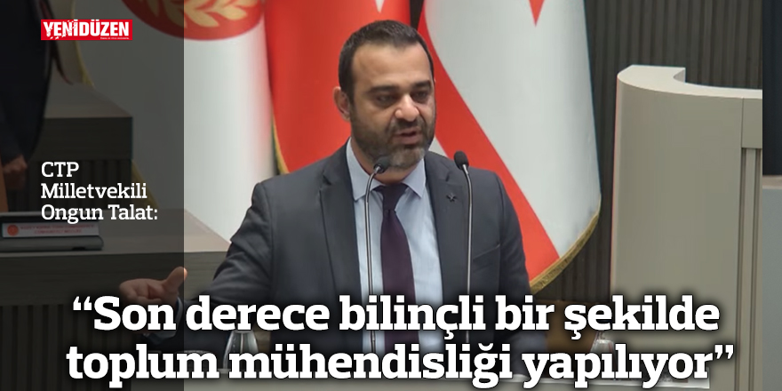 “Son derece bilinçli bir şekilde toplum mühendisliği yapılıyor”