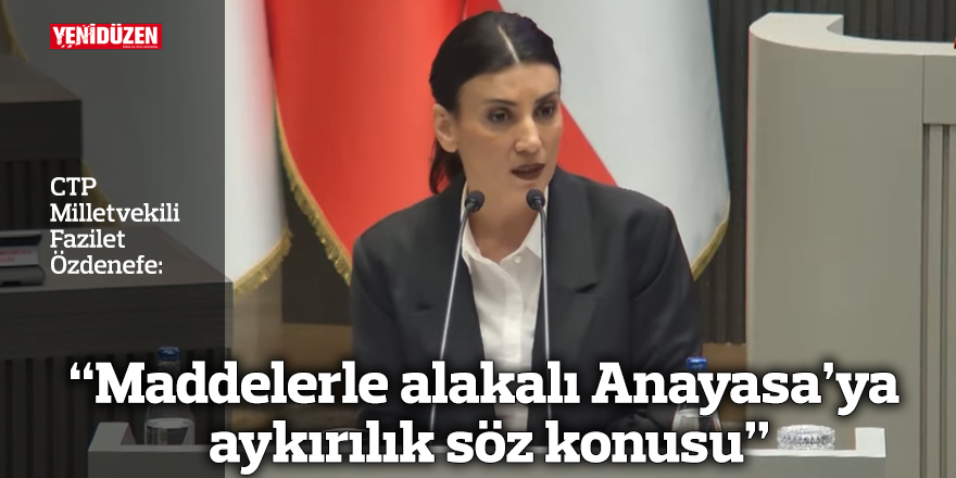“Maddelerle alakalı Anayasa’ya aykırılık söz konusu”