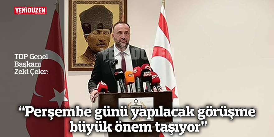 Çeler: Perşembe günü yapılacak görüşme büyük önem taşıyor