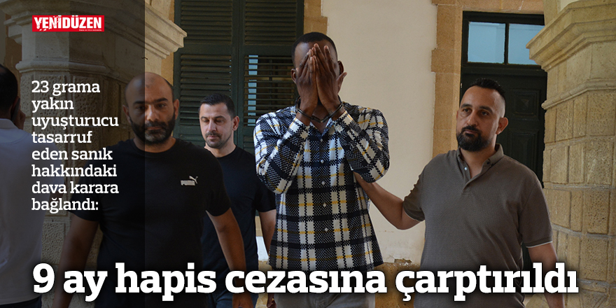 9 ay hapis cezasına çarptırıldı